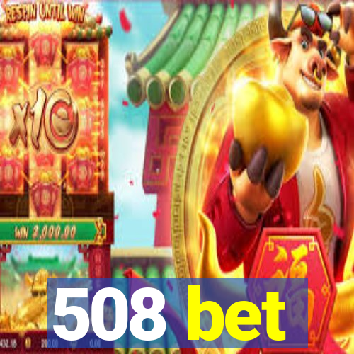 508 bet